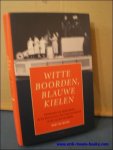 DE WILDE, BART. - WITTE BOORDEN, BLAUWE KIELEN.
