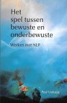 Liekens , Paul .  [ isbn 9789020250930 ] 1324 - Het  Spel  Tussen Bewuste  en  Onderbewuste . ( Werken met NLP . ) Ons leven wordt bepaald door de kwaliteit van ons bewustzijn. Dat bewustzijn zou men als een magneet kunnen beschouwen die allerlei personen en omstandigheden aantrekt die bij dat -