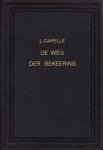 Capelle, L. - De weg der bekeering