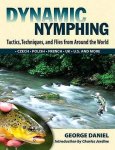 Daniel , George . [ ISBN 9780811707411 ] 0119 ( Introduction nu Charles Jardine . ) - Dynamic Nymphing . ( Tactics, Techniques, and Flies from Around the World . ) Advanced tight line nymphing tactics, including Czech, Polish, French, Spanish, and American techniques . - Rigging and fishing dry and droppers, curly Qs, and