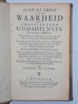 Hugo de Groot - Van de waarheid des christelyken Godsdiensts