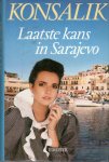 Konsalik - Laatste kans in Sarajevo  [isbn 9789010060198]