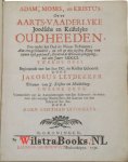 Leydekker, (Leydecker,) Jacobus - Adam, Moses, en Christus: ofte Aarts-vaderlyke joodse, en christelijke oudheden, soo onder het Oude als Nieuwe Testament.