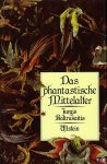 BALTTRUSAITIS, Jurgis - Das phantastische Mittelalter. Antike und exotische Elemente der Kunst der Gotik.