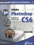 Erwin Olij - Adobe Photoshop CS6 (N-E) / Leer jezelf PROFESSIONEEL...
