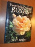 Beales, Peter - Twentieth century roses. An illustrated encyclopaedia and grower's manual of classic roses from the twentieth century