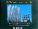 Wim de Groot - Verhalen van de Ka. Hoe mensen van de Goudse kaarsenfabriek een wereldwijde kennisindustrie maakten 1858 - 2008