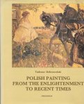 Tadeusz Dobrowolski - Polish painting from the enlightenment to recent times