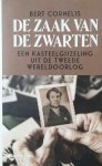 CORNELIS Bert - De zaak van de zwarten. Een kasteelgijzeling uit de Tweede Wereldoorlog
