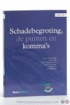 Eijk, Marco van der / Bert de Hek / Edwin van Wechem / Chris van Dijk / Toine Raasveld / Jaap Bressers. - Schadebegroting, de punten en komma's. Voordrachten gehouden op het 29ste symposion van de Vereniging van Letselschade Advocaten op 26 januari 2018.