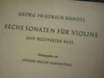 Handel; G.F. (1685 - 1759) - Sechs sonaten fur violine; und bezifferten bass (viool) Handel; G.F. (1685 - 1759) - Sechs sonaten fur violine; und bezifferten bass (viool)