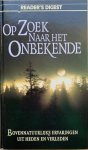 Berg, K.v.d. (red) - OP ZOEK NAAR HET ONBEKENDE.   Bovennatuurlijke ervaringen uit heden en verleden.