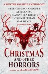 Nadia Bulkin; Terry Dowling; Tananarive Due; Jeffrey Ford - Christmas And Other Horrors