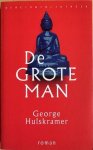 Hulskramer, George - DE GROTE MAN. roman