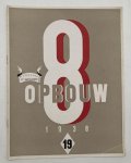 De 8 en Opbouw, red. - - De 8 en Opbouw. 14-Daagsch tijdschrift van de architectengroep ,,De 8" Amsterdam en ,,Opbouw" Rotterdam -  9e jaargang No 19, 17 september 1938. [Loose issue]