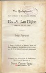 Dijke, Ds. A. van - Ter gedachtenis aan het leven en den arbeid van wijlen Ds.A. van Dijke  (1860 - 1936)