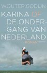 Wouter Godijn - Karina of de ondergang van Nederland