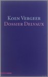 Vergeer Koen - Dossier Delvaux
