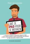 Peter van Loevezijn - Laat je iPad voor je werken