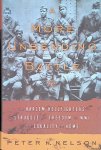 Nelson. Peter N. - A More Unbending Battle: The Harlem Hellfighters Struggle for Freedom in WWI and Equality at Home