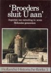 BLOM, J.C.H en MISSET, C.J. (Onder redactie van) - Broeders sluit u aan. Aspecten van verzuiling in zeven Hollandse gemeenten BLOM, J.C.H en MISSET, C.J. (Onder redactie van) - Broeders sluit u aan. Aspecten van verzuiling in zeven Hollandse gemeenten
