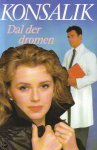 Heinz G. Konsalik - Dal der dromen