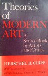 CHIPP HERSCHEL B. - THEORIES OF MODERN ART A Source Book by Artists and Critics CHIPP HERSCHEL B. - THEORIES OF MODERN ART A Source Book by Artists and Critics