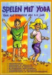 Bersma , Danielle . & Marjoke Visscher .  [ isbn 9789073207622 ] 3519 - Spelen met Yoga . ( Voor alle kinderen van 4 - 12 jaar . )  Dit is een boek voor yogadocenten en basisschooldocenten dat kinderen op een speelse manier met yoga laat kennismaken. Het bevat 12 volledig uitgewerkte lessen en een beschrijving van ruim -