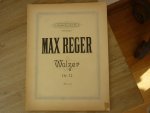 Reger; Max (1873 - 1916) - Walzer; Op. 11