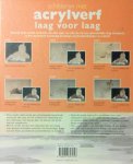 Sidaway , Ian . [ isbn 9789057647253 ]  inv  2416 - Schilderen met Acrylverf . ( Laag voor Laag . ) Deze unieke reeks omvat een vernieuwende lesmethode waarbij bij elke stap van elk schilderij een afbeelding van het onderwerp met daarop alleen de kleuren die bij die stap zijn aangebracht. -