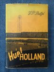 Baljé, J.P.. - Hup! Holland. Holland's voetbalsmart en voetbalglorie.