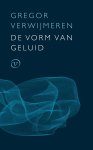 Gregor Verwijmeren - De vorm van geluid