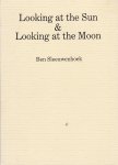 Sleeuwenhoek, Ben - Looking at the Sun & Looking at the Moon