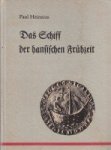Heinsius, P - Das Schiff der Hansischen Fruhzeit