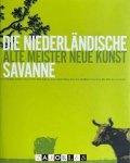 Matthias Bleyl, Gerhard Graulich, Anna-Thea Stöss - Die Niederländische Savanne. Alte Meister Neue Kunst