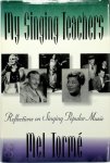 Mel Tormé 177459 - My Singing Teachers Reflections on Singing Popular Music