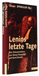 LENIN, V.I., SPENGLER, T., (Hrsg.) - Lenins letzte Tage. Eine Rekonstruktion von Alexej Chanjutin and Boris Rawdin.