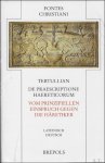 D. Schleyer (ed.); - Tertullian De praescriptione haereticorum - Vom prinzipiellen Einspruch gegen die Haretiker,