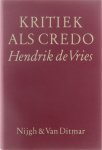 Hendrik De Vries Jan van der Vegt - Kritiek als credo : kritikien, essays en polemieken over poezie