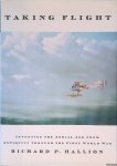 Hallion, Richard P. - Taking Flight: Inventing the Aerial Age, from Antiquity Through the First World War