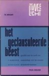 GOVAART, Th - Het geclausuleerde beest. Index en opstellen over F. Bordewijk Meesterschap over het monster en Hugo Claus De krakende makelaar