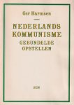 Harmsen, Ger - Nederlands kommunisme. Gebundelde opstellen Harmsen, Ger - Nederlands kommunisme. Gebundelde opstellen