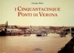 Milani, G - I Cinquantacinque Ponti di Verona