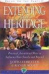 Ledbetter, J. Otis; Scott, Randy - Extending your heritage. Focus on the Family