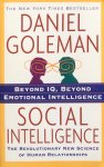 Goleman, Daniel - Social intelligence; beyond IQ, beyond emotional intelligence / the revolutionary new science of human relationships
