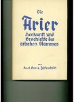 Zschaetzsch, Karl Georg - Die Arier  Herkunft und Geschichte des arischen Stammes