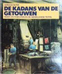 Adriaan Buter - De kadans van de getouwen: Heren en knechten in de Nederlandse textiel
