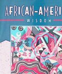 Eli, Quinn - African-American Wisdom: A book of quotations and proverbs (Miniature Editions) Eli, Quinn - African-American Wisdom: A book of quotations and proverbs (Miniature Editions)