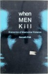 Kenneth Polk - When Men Kill