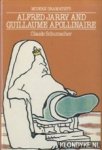 Schumacher, Claude - Alfred Jarry and Guillaume Apollinaire